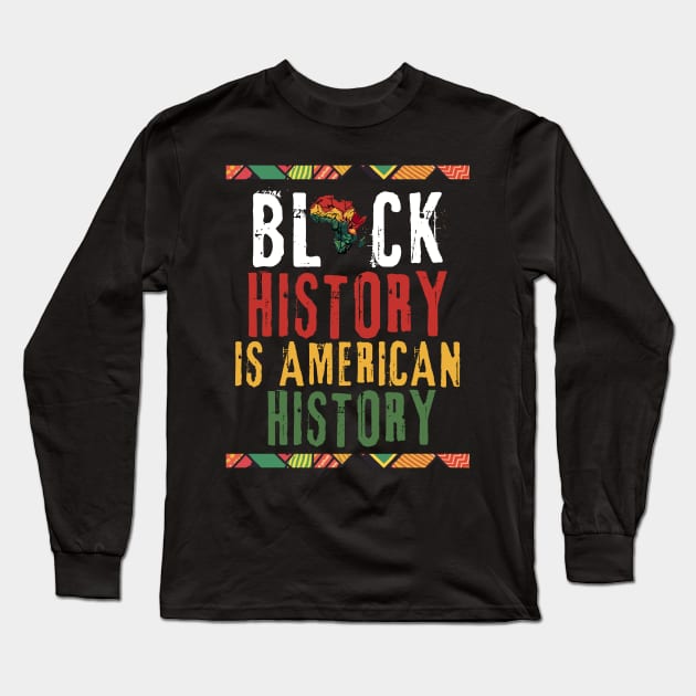 Black History Is American History Long Sleeve T-Shirt by Graceful Designs